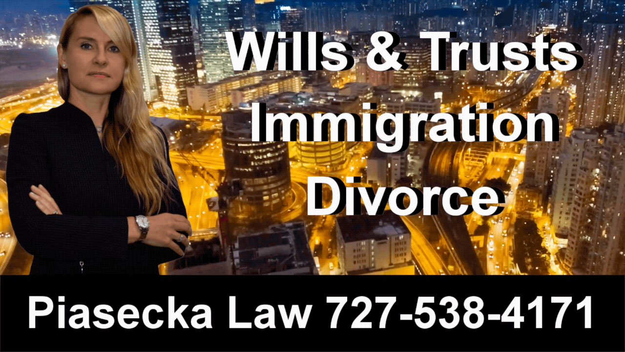 Wills, Trusts, Divorce, Immigration, Clearwater, Florida, Attorney, Lawyer, Agnieszka Piasecka, Aga Piasecka, Piasecka
